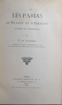 Item #10040 Les parias de France et d'Espagne (cagots et bohémiens). Victor de ROCHAS