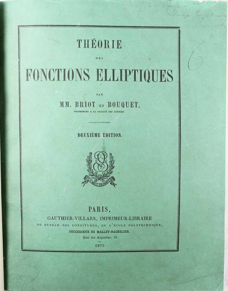 Item #10590 Théorie des fonctions elliptiques. Deuxième édition. C. A. BRIOT, J. C., BOUQUET.