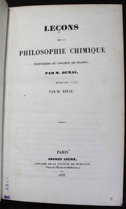 Item #10593 Leçons sur la philosophie chimique. Recueillies par M. Binau. Jean-Baptiste DUMAS