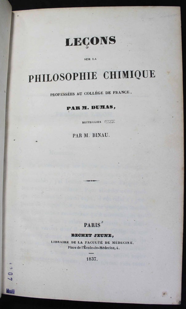 Item #10593 Leçons sur la philosophie chimique. Recueillies par M. Binau. Jean-Baptiste DUMAS.