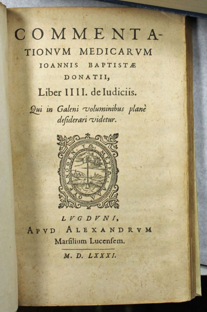 Item #11219 Commentationum medicarum liber III. De judiciis. Qui in Galeni voluminibus plane desiderati videtur. Giovanni Battista DONATI.