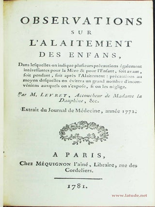 Observations sur l'alaitement des enfans, dans lesquelles on indique plusieurs pr&eacute;cautions, Andr&eacute; LEVRET.