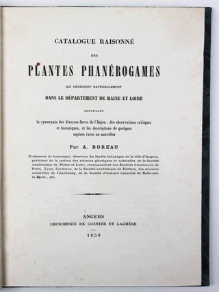 Catalogue raisonné des plantes phanérogames qui croissent naturellement dans le département de Maine et Loire contenant la synonymie des diverses flores de l'Anjou, des observations critiques et historiques, et les descriptions de quelques espèces rares ou nouvelles.