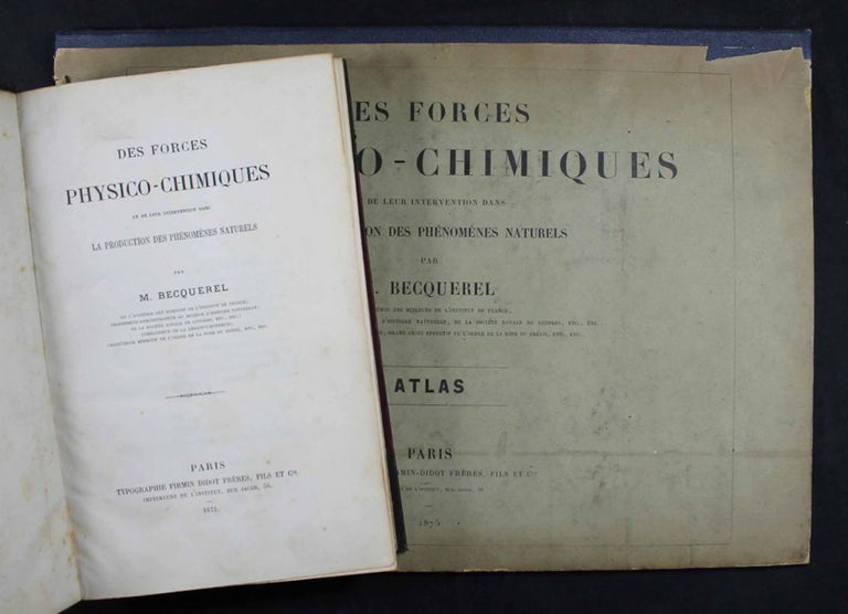 Item #1288 Des forces physico-chimiques et de leur intervention dans la production des phénomènes naturels. Antoine-César BECQUEREL.