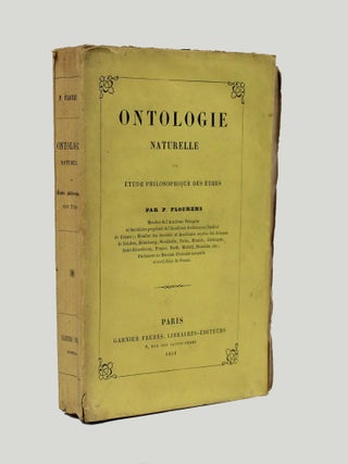Item #1310 Ontologie naturelle ou &eacute;tude philosophique des &ecirc;tres. Pierre FLOURENS