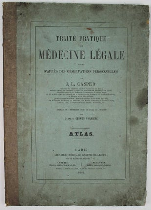 Traité pratique de médecine légale, rédigé d'après des observations personnelles. ATLAS