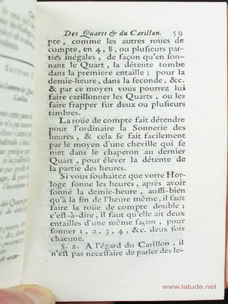 Trait&eacute; d'horlogerie pour les montres et les pendules, contenant le calcul des nombrs propres &agrave; toutes sortes de mouvemens, la mani&egrave;re de faire & de notter les carillons, de changer & de corriger les mouvement du pendule. L'histoire ancienne & moderne de l'horlogerie.