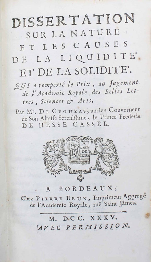 Item #13394 Dissertation sur la nature et les causes de la liquidité et de la solidité. Jean Pierre de CROUSAZ.