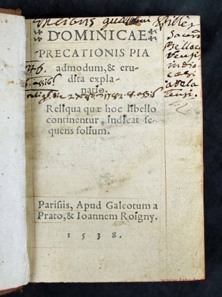 Dominicae precationis pia admodum erudita explanatio. Reliqua qu&aelig; hoc libello continentur, indicat sequens sollum.