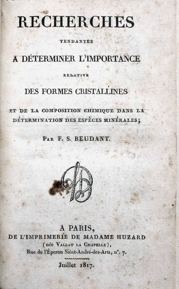 Item #14358 Recherches tendantes à déterminer l'importance relative des formes cristallines et de la composition chimique dans la détermination des espèces minérales. François Sulpice BEUDANT.