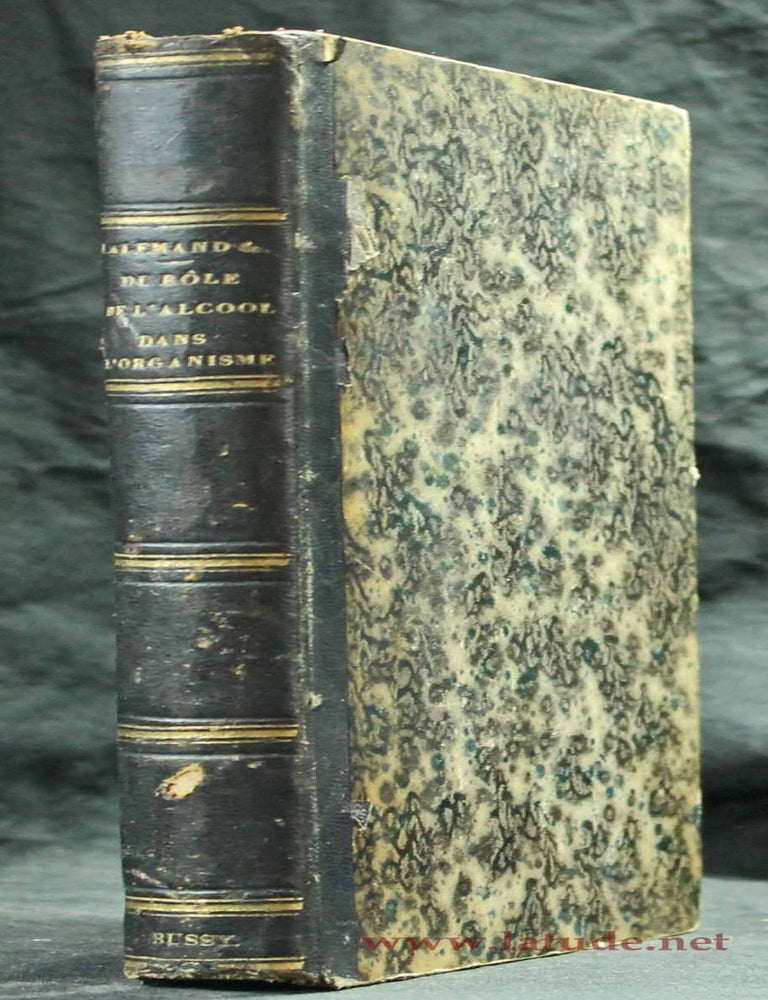 Item #14452 Du r&ocirc;le de l'alcool et des anesth&eacute;siques dans l'organisme. Recherches exp&eacute;rimentales. PERRIN LALLEMAND, DUROY.