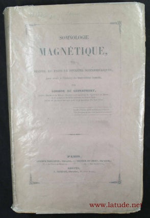 Item #14479 Somnologie magnétique ou recueil de faits et opinions somnambuliques, pour...