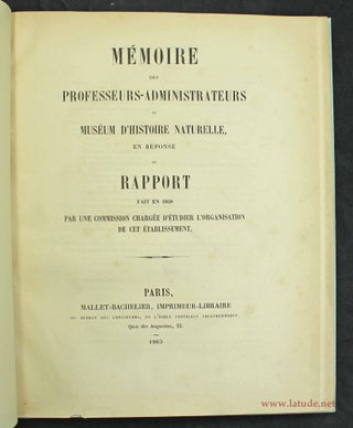 Mémoire des professeurs-administrateurs du Muséum d'histoire naturelle, en réponse au rapport fait en 1858 par une commission chargée d'étudier l'organisation de cet établissement.