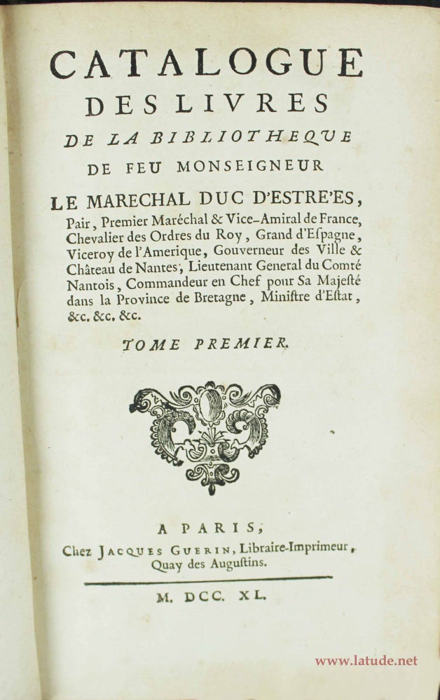 Item #14844 Catalogue des livres de la bibliothèque de feu Monseigneur le maréchal duc d'Estrées. Victor Marie d' ESTREES.