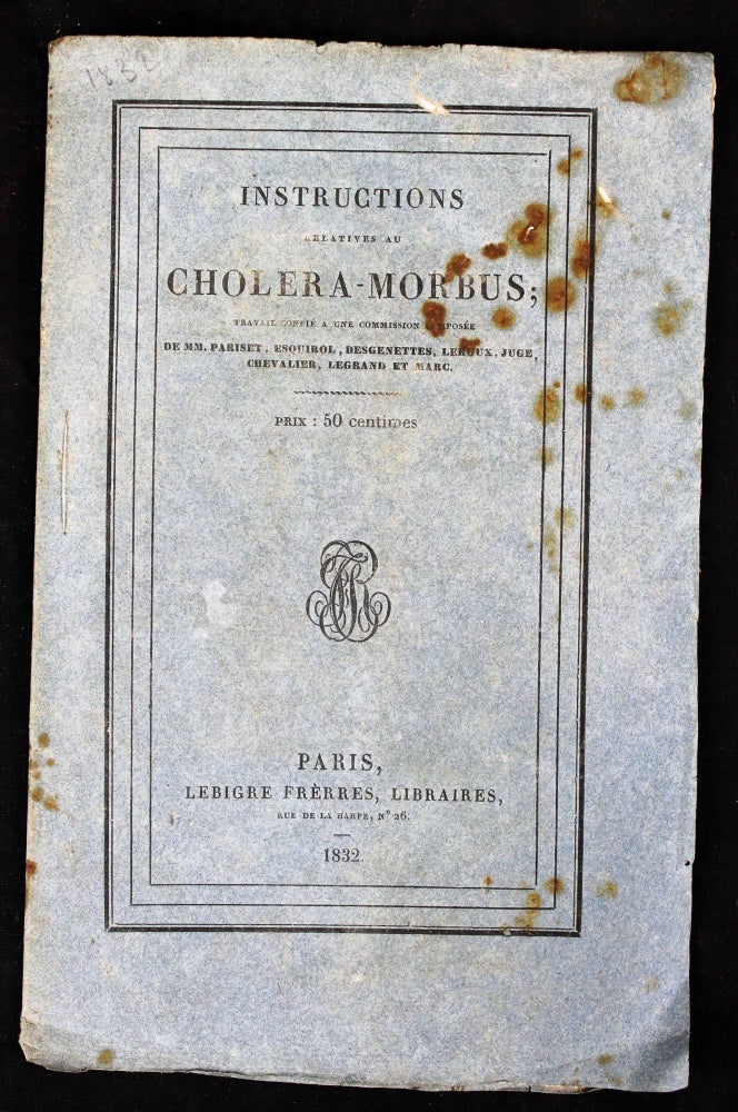 Item #14883 Instructions relatives au choléra morbus. ESQUIROL PARISET, Marc, Legrand, Chevalier, Juge, Leroux, Desgenettes.