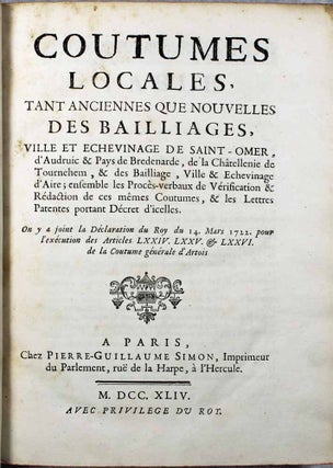 Coutumes locales tant anciennes que nouvelles des bailliages, ville et échevinage de Saint-Omer, d'Audruic & pays de Bredenarde, de la châtellenie de Tournehem & des bailliage, ville & échevinage d'Aire, ensemble les procès-verbaux de vérification & rédaction de ces mêmes coutumes & les lettres patentes portant décret d'icelles.