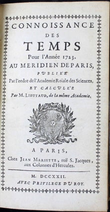 La connaissance des temps pour l'année 1723 au méridien de Paris, publiée par l'ordre de l'Académie royale des sciences.