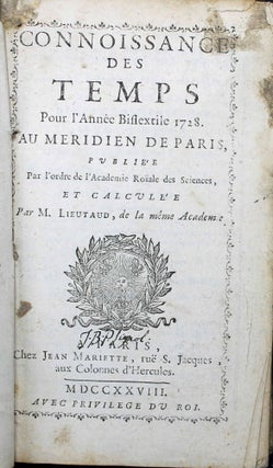 La connaissance des temps pour l'année 1728 au méridien de Paris, publiée par l'ordre de l'Académie royale des sciences.