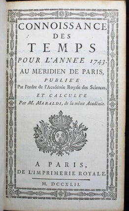 Connaissance des temps pour l'année 1743 au méridien de Paris, publiée par l'ordre de l'Académie Royale des Sciences.