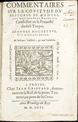 Item #15265 Commentaires sur la coustume du baillage de Troyes. Jean ROCHETTE