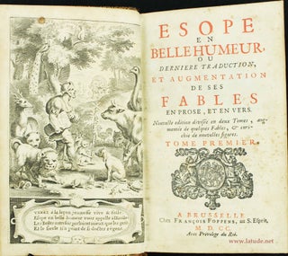 Esope en belle humeur ou dernière traduction et augmentation de ses fables en prose et en vers.