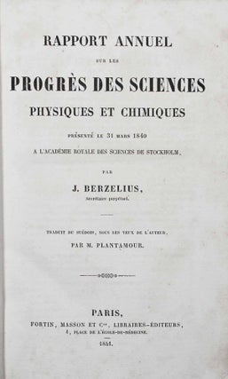 Rapport annuel sur les progrès des sciences physiques et chimiques. Présenté le le 31 mars 1840 [-1847] à l'Académie royale des sciences de Stockholm. Traduit du suédois sous les yeux de l'auteur par [Emile] Plantamour.