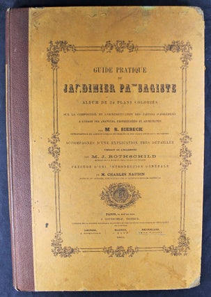 Guide pratique du jardinier paysagiste. Album de 24 plans coloriés sur la composition et l'ornementation des jardins d'agrément à l'usage des amateurs, propriétaires et architectes, accompagnés d'une explication très détaillée. Précédé d'une introduction générale de M. Charles Naudin.