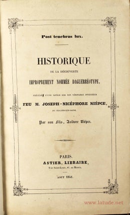 Item #15770 Historique de la découverte improprement nommée Daguerréotype, précédée d'une...