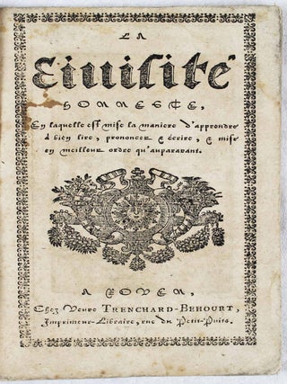 Item #15947 La civilit&eacute; honneste, en laquelle est mise la mani&egrave;re d'apprendre &agrave; bien...