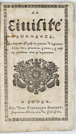 Item #15947 La civilité honneste, en laquelle est mise la manière d'apprendre à bien...