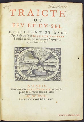 Item #15949 Traicté du feu et du sel. Excellent et rare opuscule du Sieur Blaise de Vigenère,...