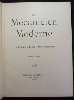 Le mecanicien moderne. Par un comité d'ingénieurs spécialistes. 2 volumes.