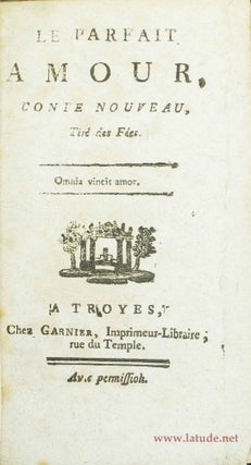Item #16205 Le parfait amour, conte nouveau tiré des Fées. Henriette-Julie de...