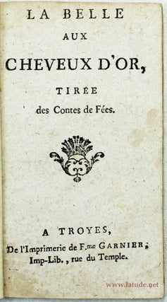 Item #16212 La belle aux cheveux d’or, tirée des Contes de Fées. Marie Catherine D'AULNOY