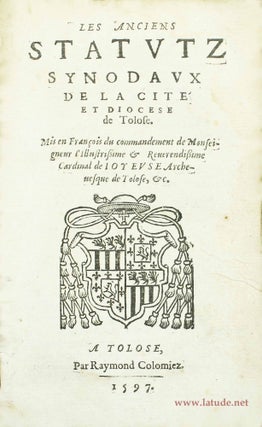 Item #16232 Les anciens statutz synodaux de la cité et diocèse de Tolose mis en...