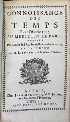 La connaissance des temps pour l'année 1715 au méridien de Paris, publiée par l'ordre de l'Académie royale des sciences.