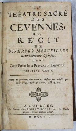 Le théâtre sacré des Cévennes ; ou récit de diverses merveilles nouvellement opérées. Dans cette partie de la province de Languedoc.