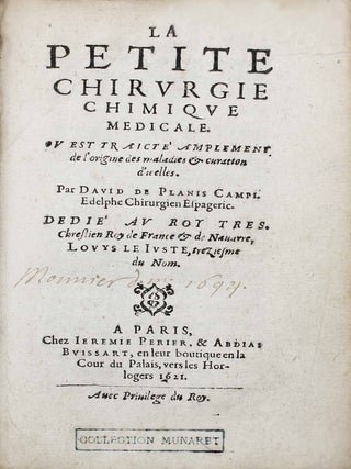 La petite chirurgie chimique m&eacute;dicale. Ou est traict&eacute; amplement de l'origine des maladies. David de PLANIS CAMPY.