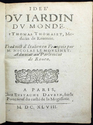 Item #16505 Idée du jardin du monde. Par Thomas Thomasey médecin de Ravenne. Tommaso TOMMAI