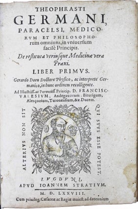 De restituta utriusque medicinae vera praxi. Liber primus. Gerardo Dorn interprete Germanico, in. PARACELSUS, Paracelse.