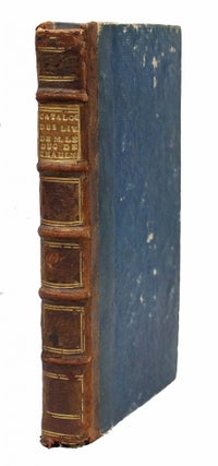 Item #16703 Catalogue des livres, manuscrits et imprimés, et des estampes de la Bibliothèque de...