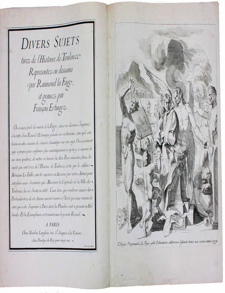 Item #16853 Divers sujets tir&eacute;s de l'Histoire de Toulouse represent&eacute;s en desseins par Raymond la Fage et grav&eacute;s par Fran&ccedil;ois Ertinger. Raymond de LA FAGE.