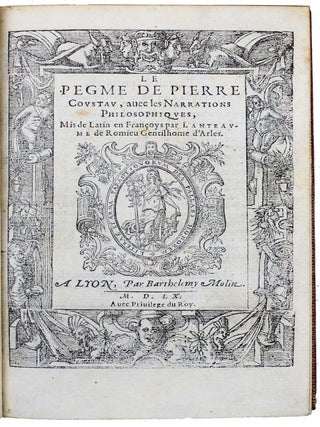 Le Pegme, avec les narrations philosophiques, mis de latin en fran&ccedil;oys par Lanteaume de Romieu gentilhome d'Arles.