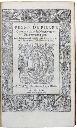 Le Pegme, avec les narrations philosophiques, mis de latin en françoys par Lanteaume de Romieu gentilhome d'Arles.