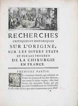 Recherches critiques et historiques sur l'origine, sur les divers états et sur les progrès de la chirurgie en France.