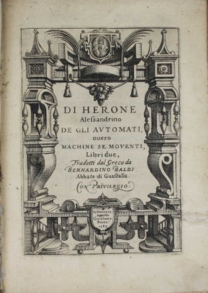 De gli automati overo machine se moventi, libri due, tradotti dal Greco da Bernardino Baldi.