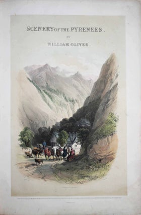 Scenery of the Pyrenees. William OLIVER.