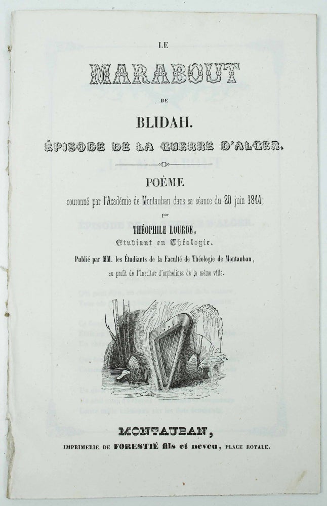 Item #17118 Le marabout de Blidah. Episode de la guerre d'Alger. Théophile LOURDE.