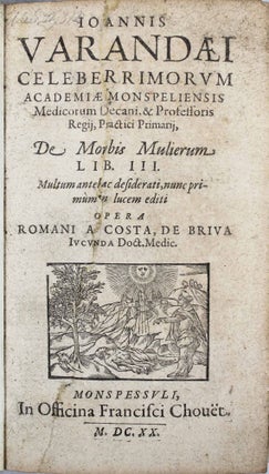 De morbis mulierum lib. III. Multum antehac desiderati, nunc primum in lucem editi opera Romani a Costa, de Briva jucunda Doct. Medic.