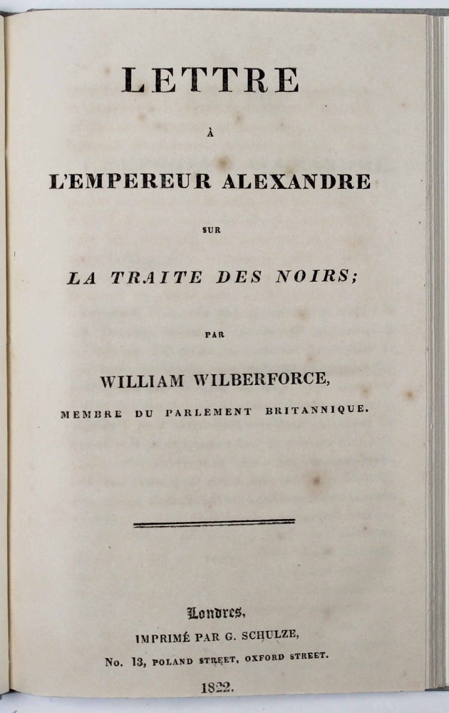 Item #17252 Lettre à l'Empereur Alexandre sur la traite des noirs par William Wilberforce membre du parlement britannique. William WILBERFORCE.